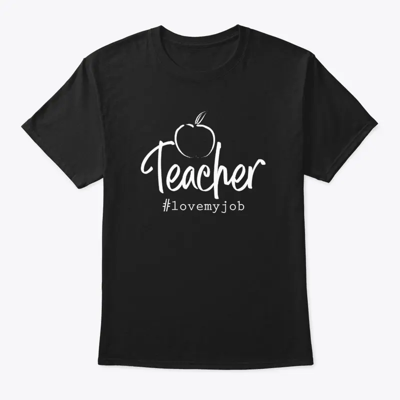 Teacher - Love My Job