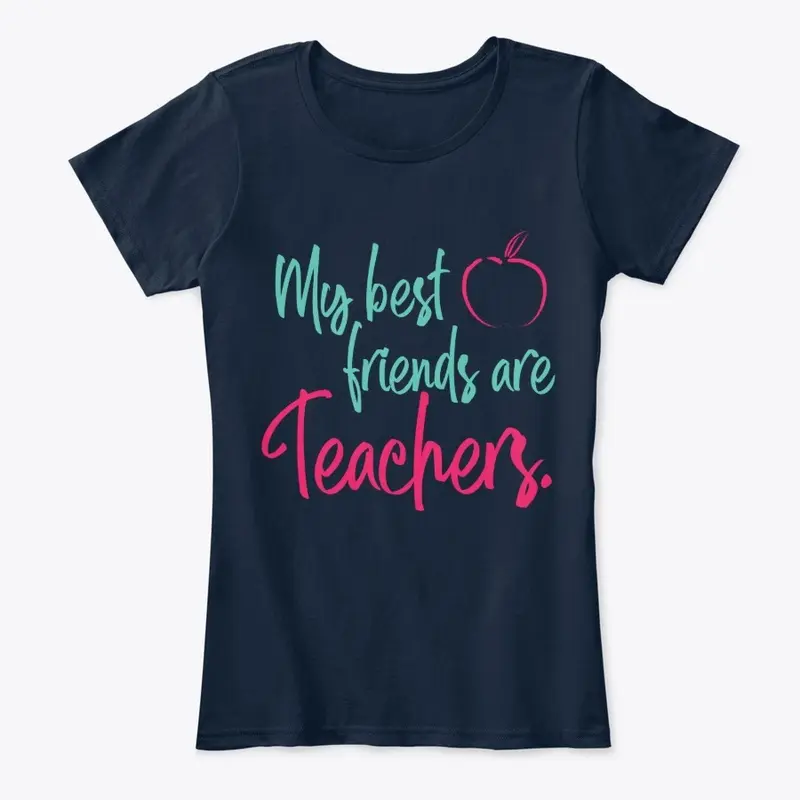 My best friends are Teachers.